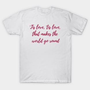 'Tis Love T-Shirt